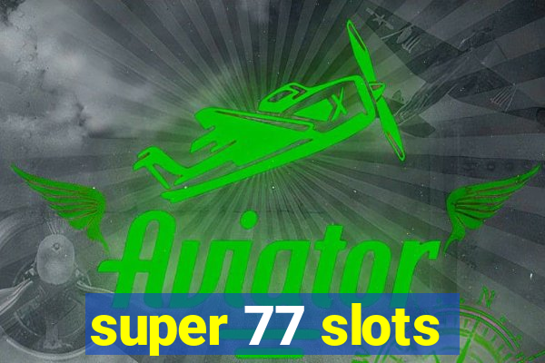 super 77 slots