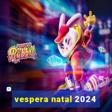 vespera natal 2024