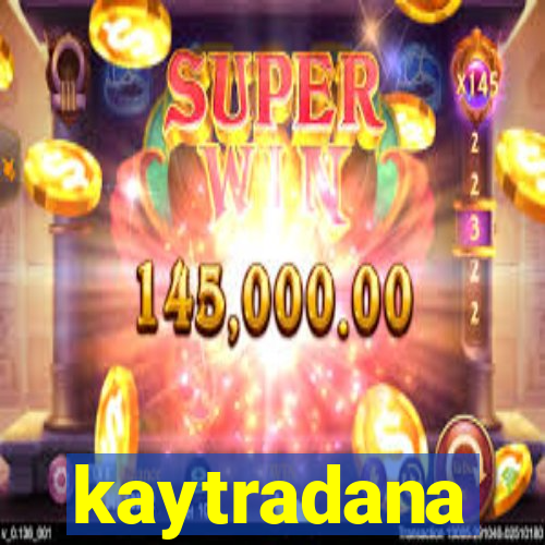 kaytradana