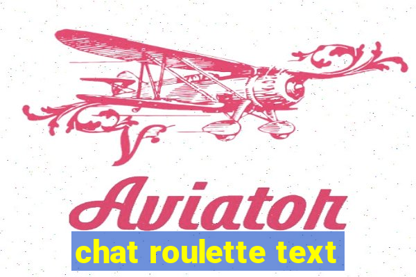 chat roulette text