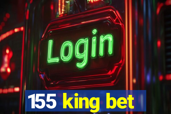 155 king bet