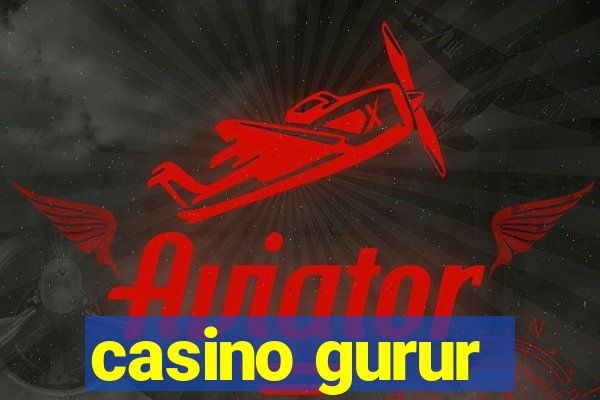 casino gurur