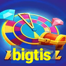 bigtis