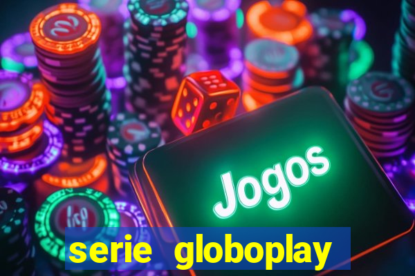 serie globoplay jogo do bicho