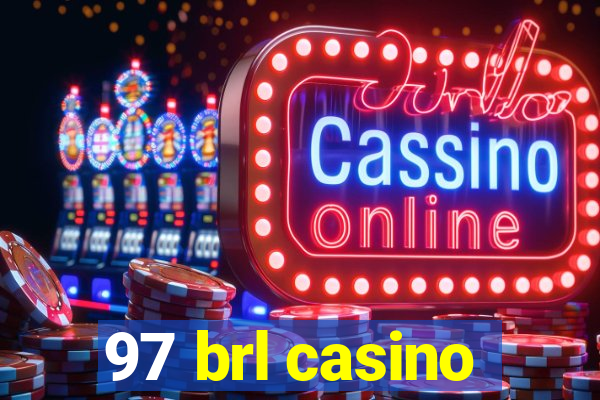 97 brl casino