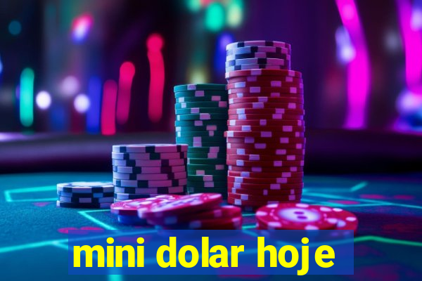 mini dolar hoje