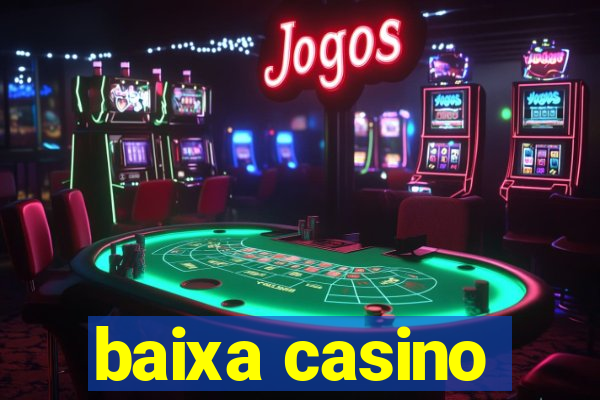 baixa casino