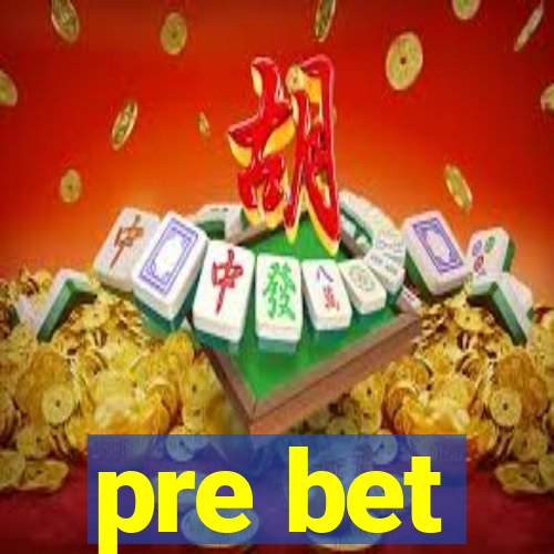 pre bet