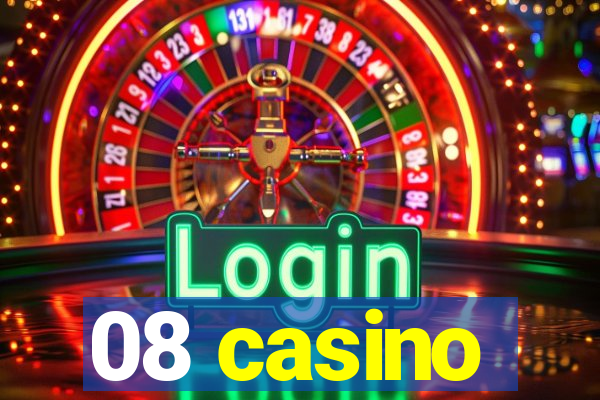 08 casino