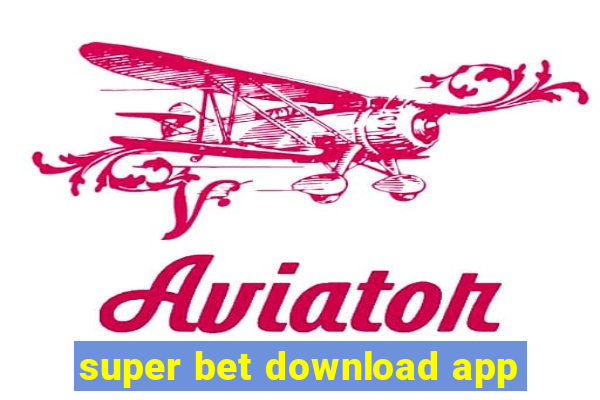 super bet download app