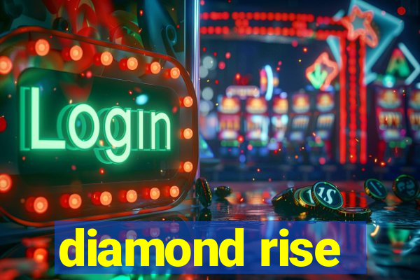 diamond rise