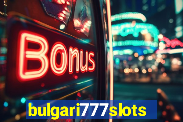 bulgari777slots.com