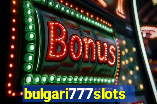 bulgari777slots.com