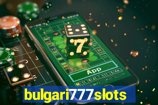 bulgari777slots.com