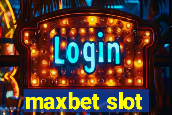 maxbet slot