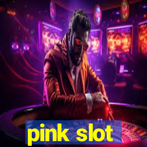 pink slot