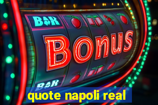 quote napoli real