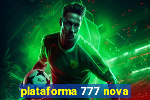 plataforma 777 nova