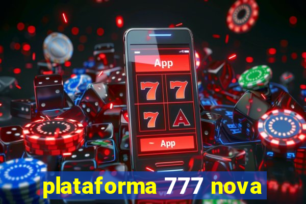 plataforma 777 nova