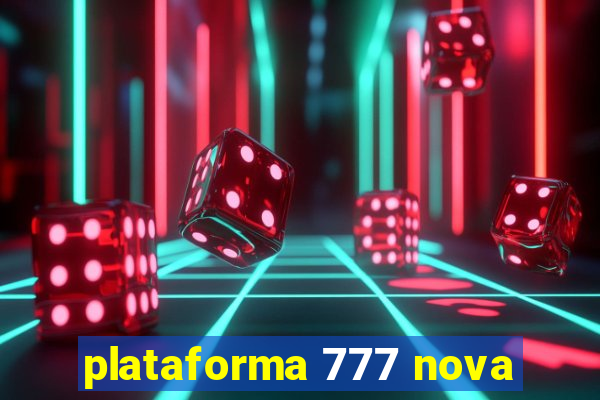 plataforma 777 nova