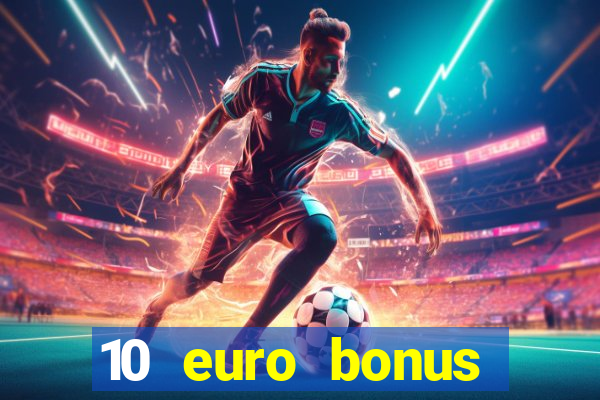 10 euro bonus casino ohne einzahlung