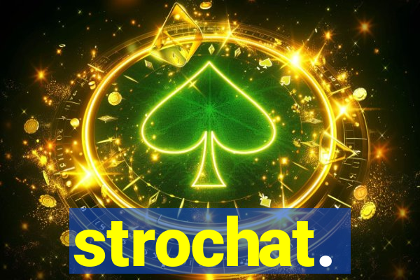 strochat.