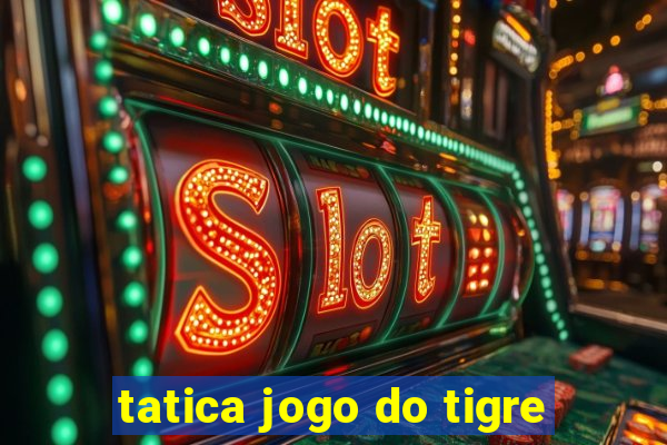 tatica jogo do tigre