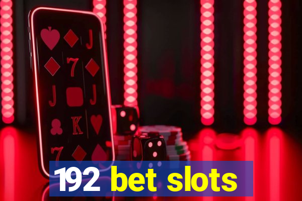 192 bet slots