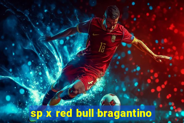 sp x red bull bragantino