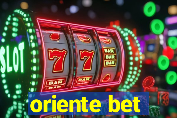 oriente bet