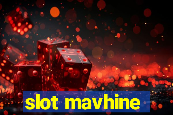 slot mavhine