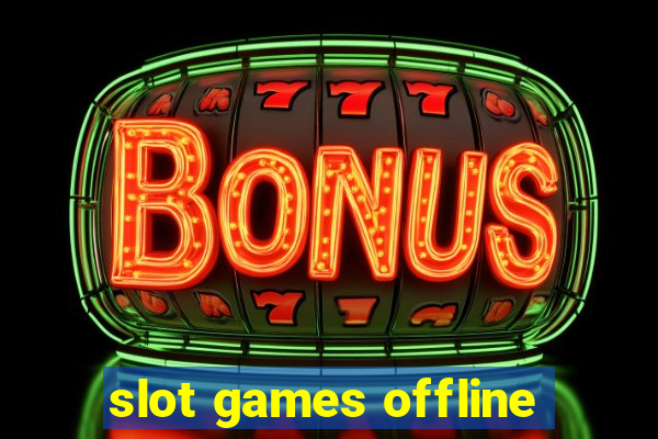 slot games offline