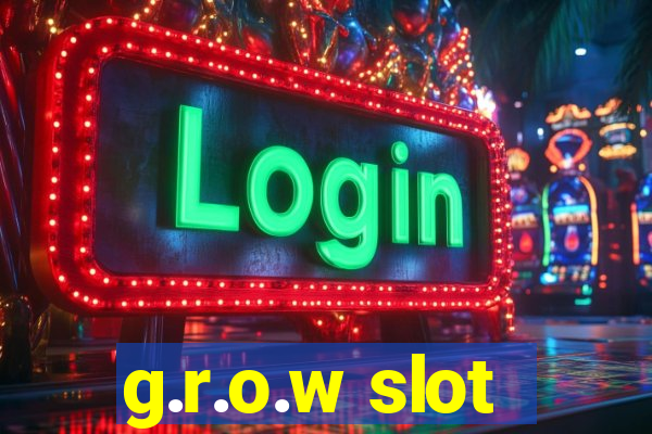 g.r.o.w slot