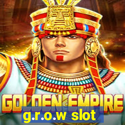 g.r.o.w slot