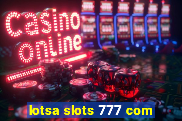 lotsa slots 777 com