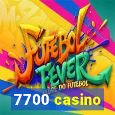 7700 casino