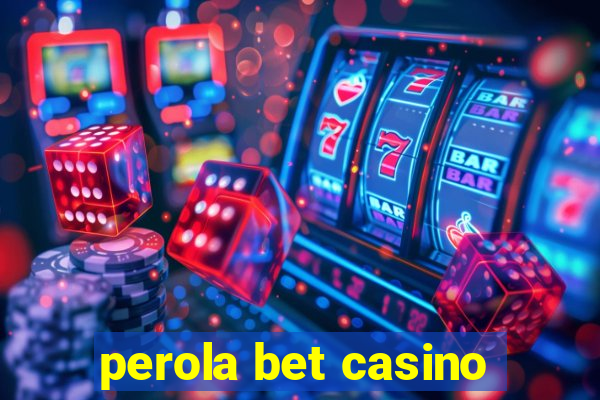 perola bet casino