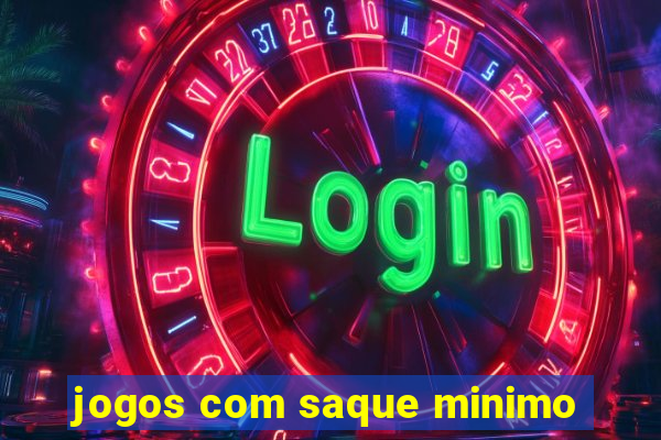 jogos com saque minimo