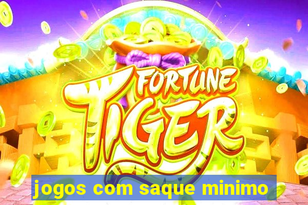 jogos com saque minimo