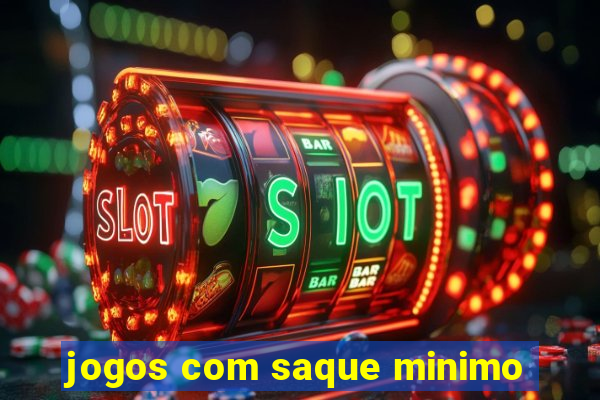 jogos com saque minimo