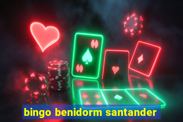 bingo benidorm santander