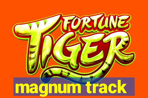 magnum track