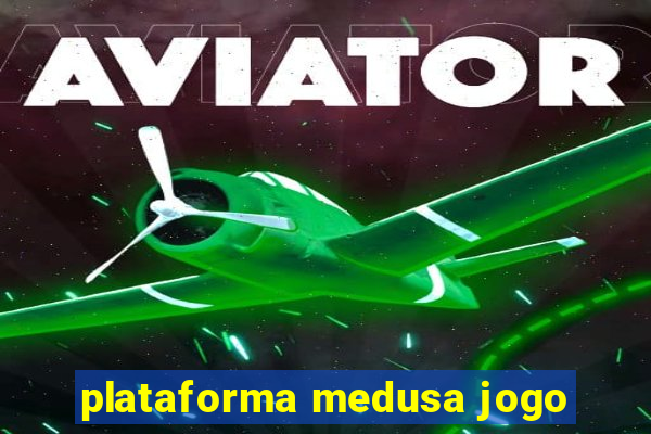 plataforma medusa jogo