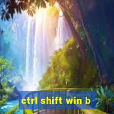 ctrl shift win b