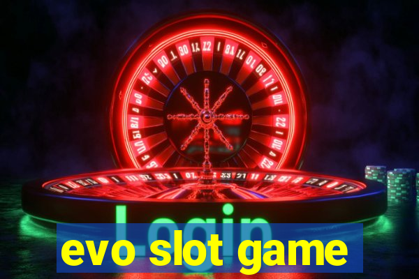 evo slot game