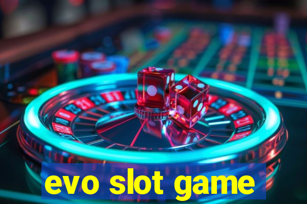 evo slot game