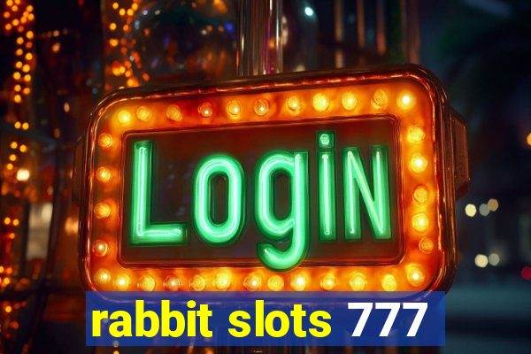 rabbit slots 777