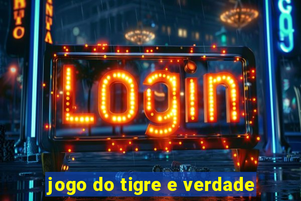 jogo do tigre e verdade