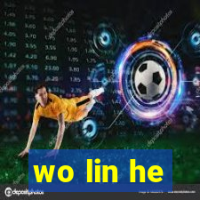 wo lin he