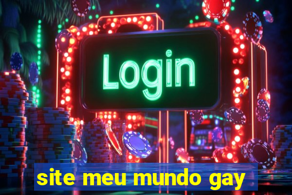 site meu mundo gay